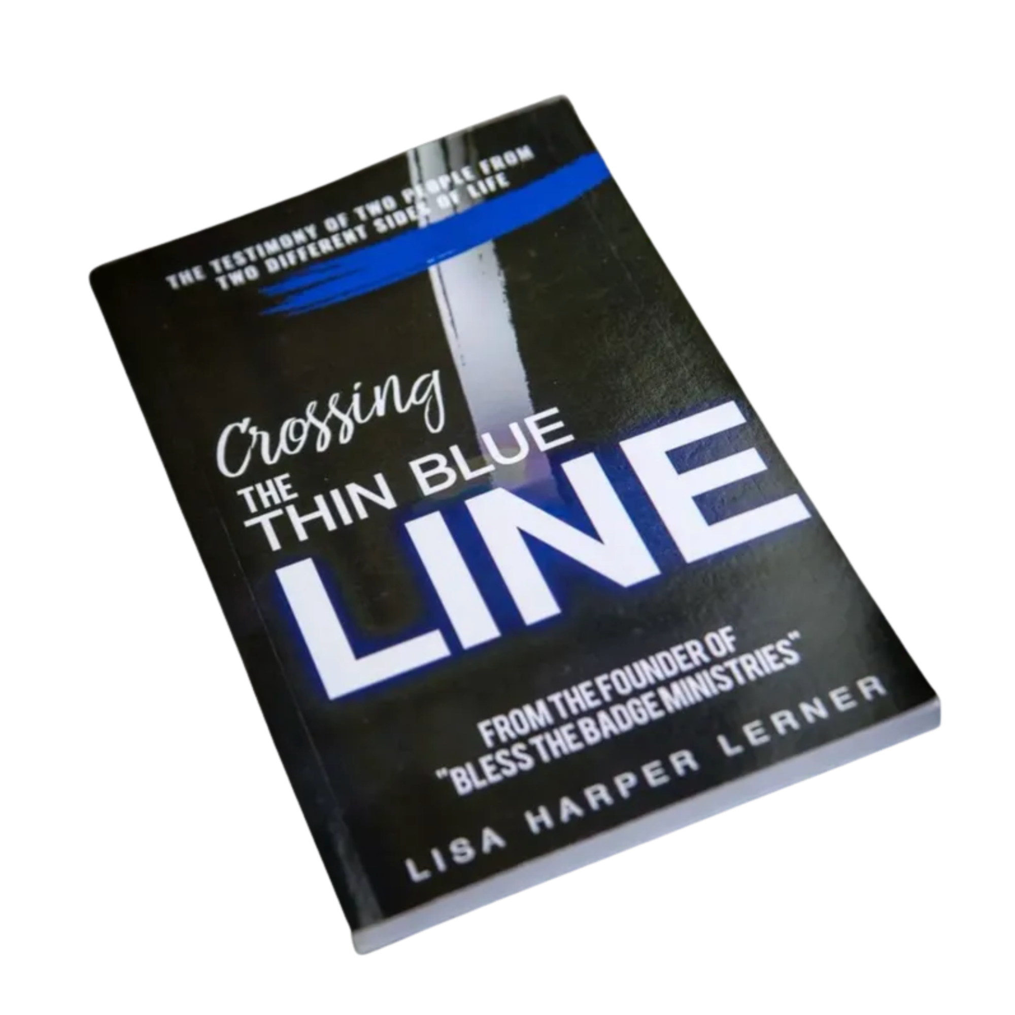 Crossing The Thin Blue Line Book